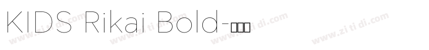 KIDS Rikai Bold字体转换